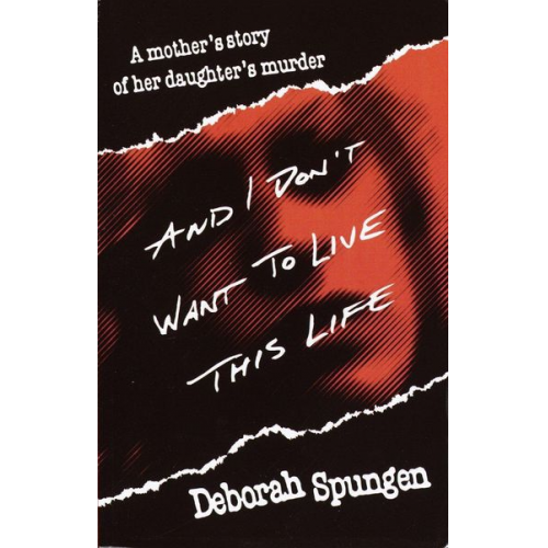 Deborah Spungen - And I Don't Want to Live This Life