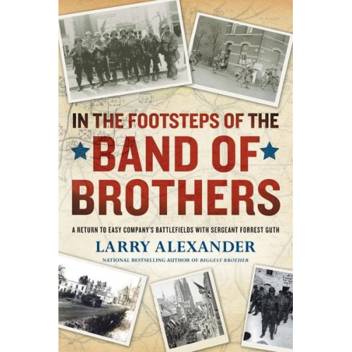 Larry Alexander - In the Footsteps of the Band of Brothers