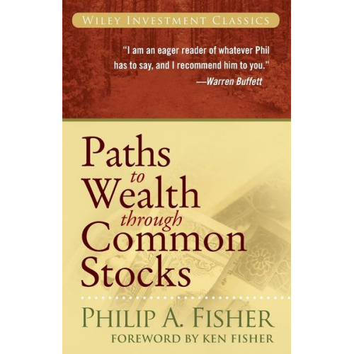 Philip A. Fisher - Paths to Wealth Through Common Stocks