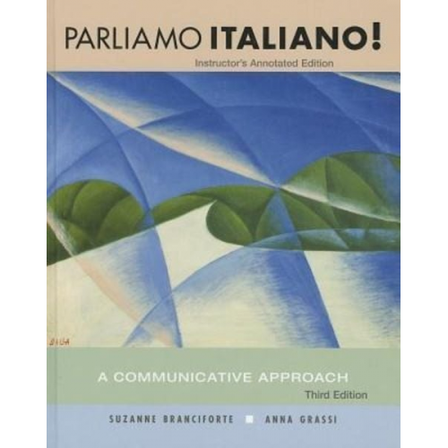 Suzanne Branciforte Anna Grassi - Parliamo Italiano!, Instructor's Annotated Edition: A Communicative Approach