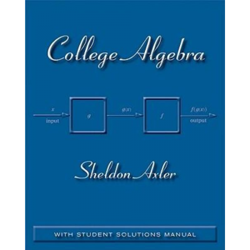 Sheldon Axler - College Algebra