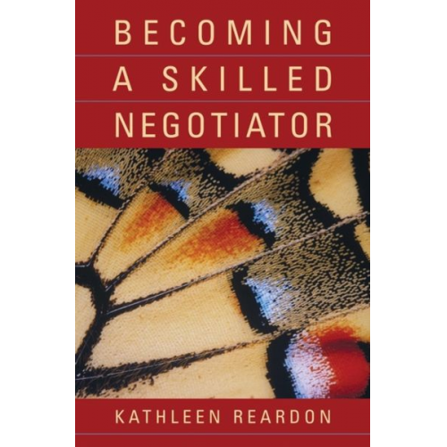 Kathleen Reardon - Becoming a Skilled Negotiator