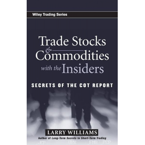 Larry Williams - Trade Stocks & Commodities with the Insiders