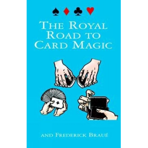 Jean Hugard Frederick Braué - The Royal Road to Card Magic