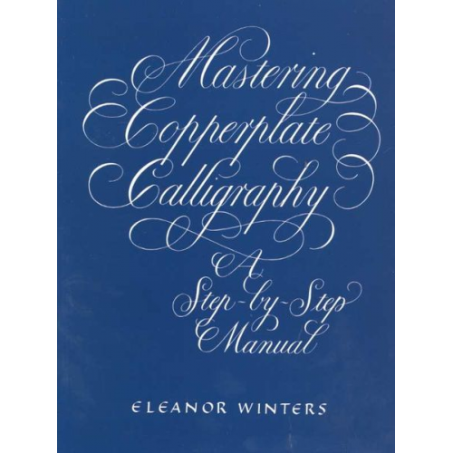 Eleanor Winters - Mastering Copperplate Calligraphy