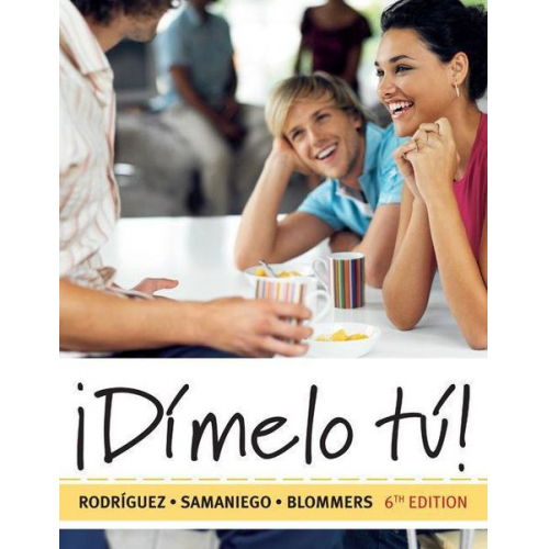 Francisco Rodriguez Nogales Fabian A. Samaniego Thomas J. Blommers - Dimelo Tu!: A Complete Course