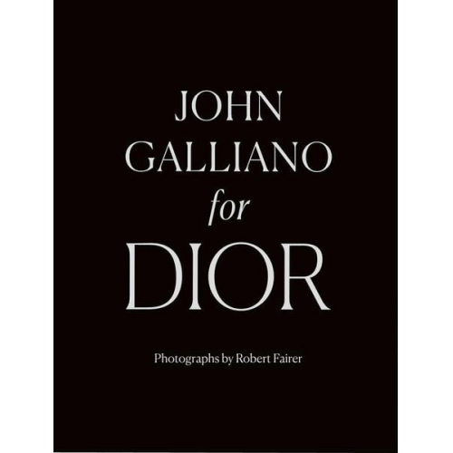 Robert Fairer Iain R. Webb - John Galliano for Dior