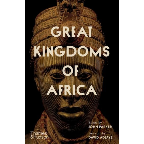 John; Adjaye  David Parker - Great Kingdoms of Africa