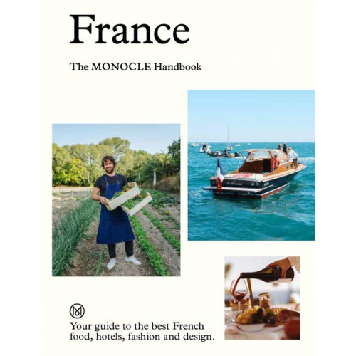 Tyler Brûlé Andrew Tuck Molly Price Amy van den Berg - France: The Monocle Handbook