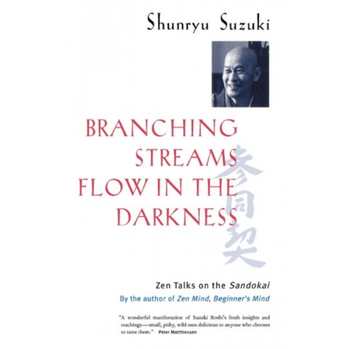 Shunryu Suzuki - Branching Streams Flow in the Darkness