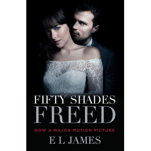 E L James - Fifty Shades Freed (Movie Tie-In Edition)