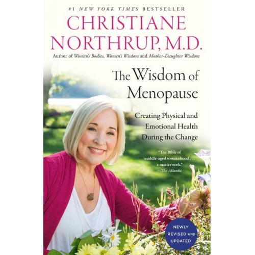 Christiane Northrup - The Wisdom of Menopause (4th Edition): Creating Physical and Emotional Health During the Change