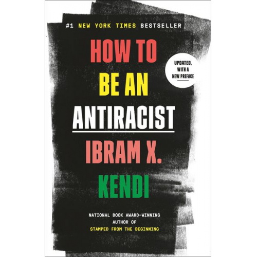 Ibram X. Kendi - How to Be an Antiracist