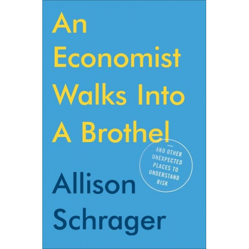 Allison Schrager - An Economist Walks Into a Brothel