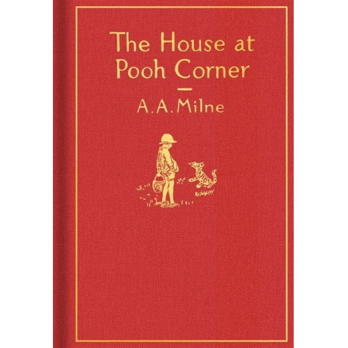 Alan Alexander Milne - The House at Pooh Corner: Classic Gift Edition