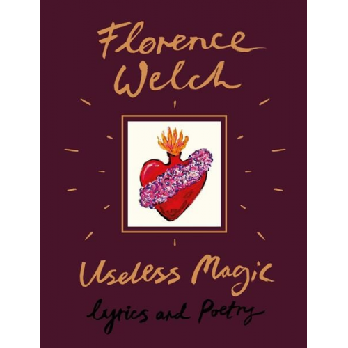 Florence Welch - Useless Magic: Lyrics and Poetry