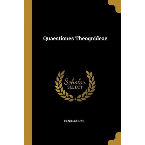 Henri Jordan - Quaestiones Theognideae