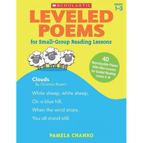 Pamela Chanko - Leveled Poems for Small-Group Reading Lessons: 40 Reproducible Poems with Mini-Lessons for Guided Reading Levels E-N