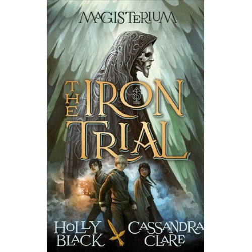 Cassandra Clare Holly Black - Magisterium 01: The Iron Trial