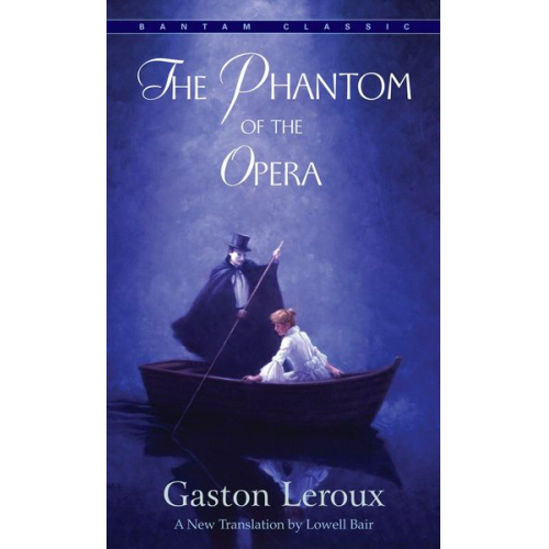 Gaston Leroux - The Phantom of the Opera