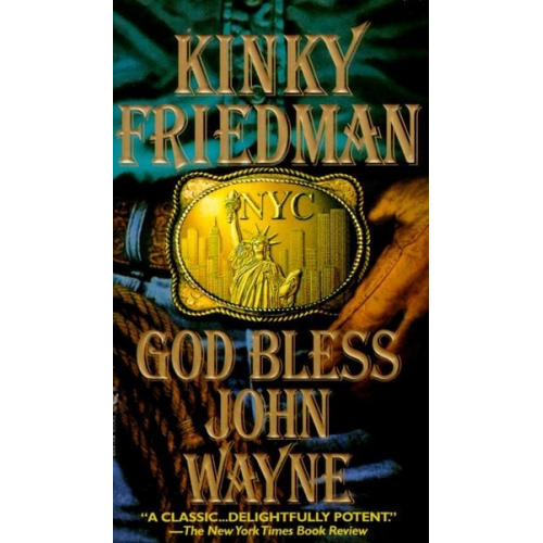 Kinky Friedman - God Bless John Wayne