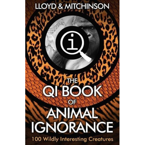 John Lloyd John Mitchinson - QI: The Book of Animal Ignorance