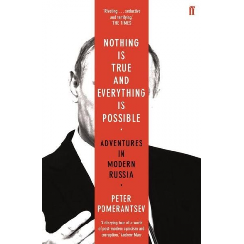 Peter Pomerantsev - Nothing is True and Everything is Possible