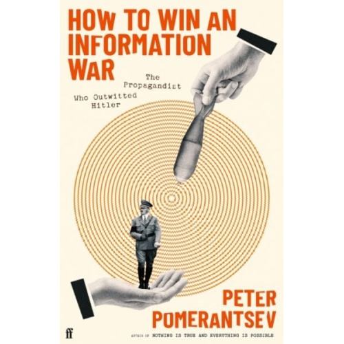 Peter Pomerantsev - How to Win an Information War