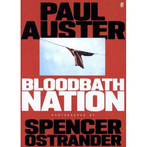 Paul Auster Spencer Ostrander - Auster, P: Bloodbath Nation