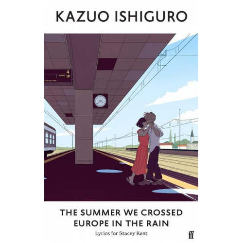 Kazuo Ishiguro - The Summer We Crossed Europe in the Rain