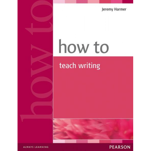 Jeremy Harmer - How to Teach Writing