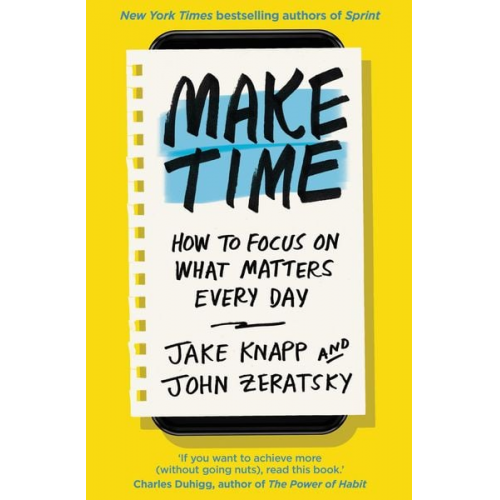 Jake Knapp John Zeratsky - Make Time