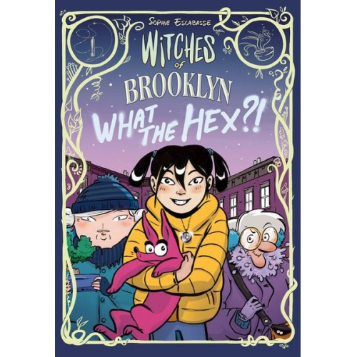 Sophie Escabasse - Witches of Brooklyn: What the Hex?!