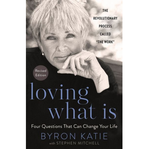 Byron Katie Stephen Mitchell - Loving What Is, Revised Edition