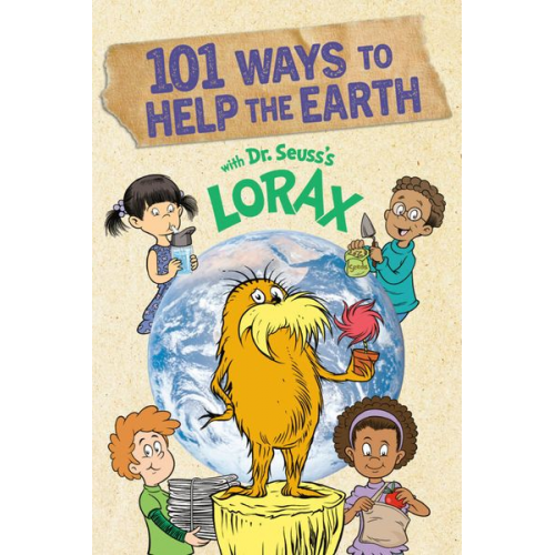 Miranda Paul - 101 Ways to Help the Earth with Dr. Seuss's Lorax