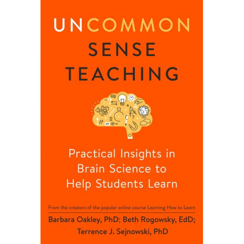 Barbara Oakley Beth Rogowsky Terrence J. Sejnowski - Uncommon Sense Teaching