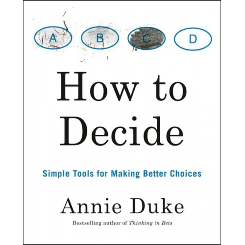 Annie Duke - How to Decide