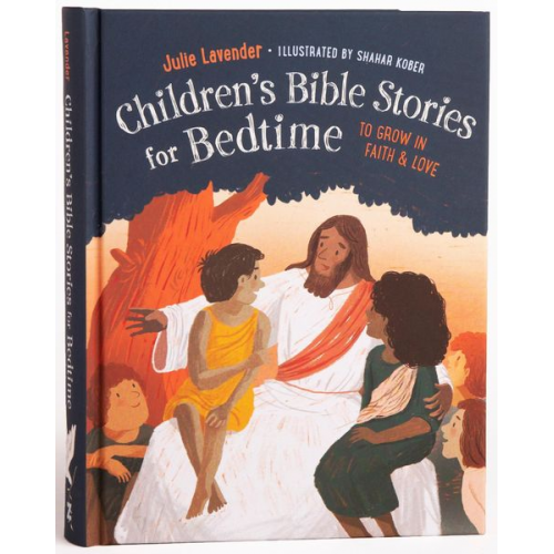 Julie Lavender - Childrens Bible Stories for Bedtime (Fully Illustrated): Gift Edition