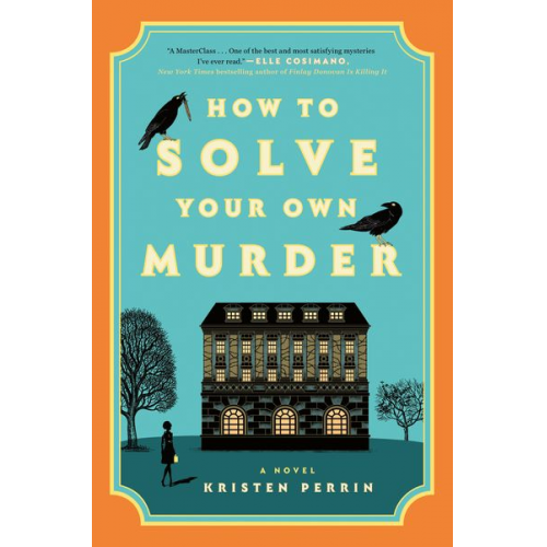 Kristen Perrin - How to Solve Your Own Murder
