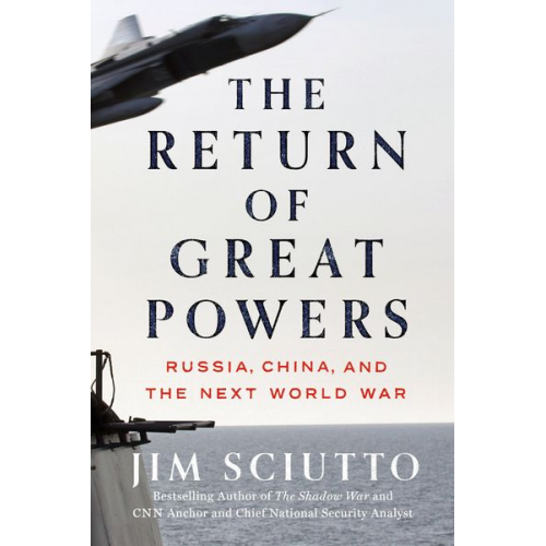 Jim Sciutto - The Return of Great Powers