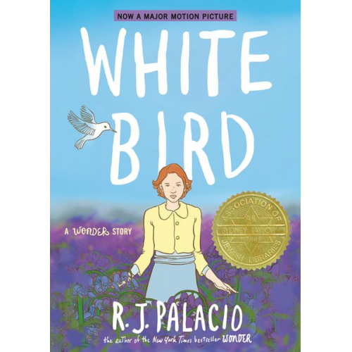 R. J. Palacio - White Bird: A Wonder Story (A Graphic Novel)