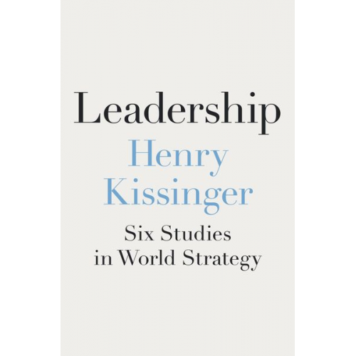 Henry A. Kissinger - Leadership