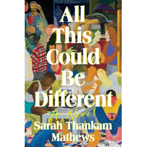 Sarah Thankam Mathews - All This Could Be Different