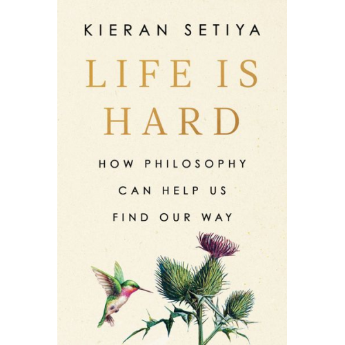 Kieran Setiya - Life Is Hard