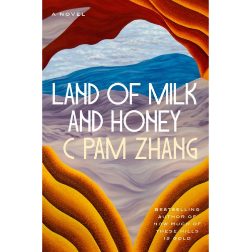 C. Pam Zhang - Land of Milk and Honey