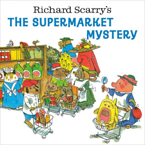 Richard Scarry - Richard Scarry's the Supermarket Mystery