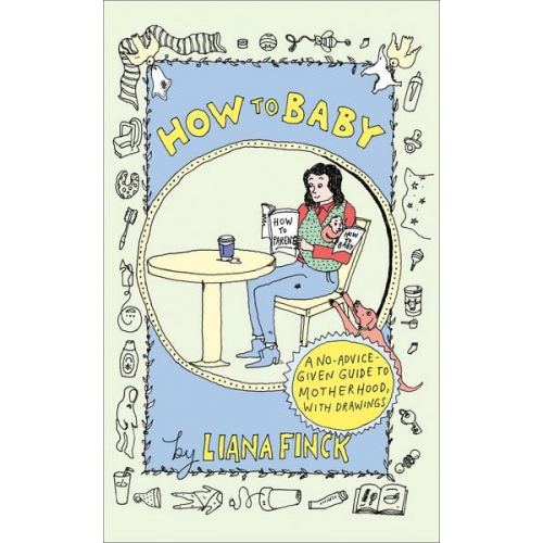 Liana Finck - How to Baby