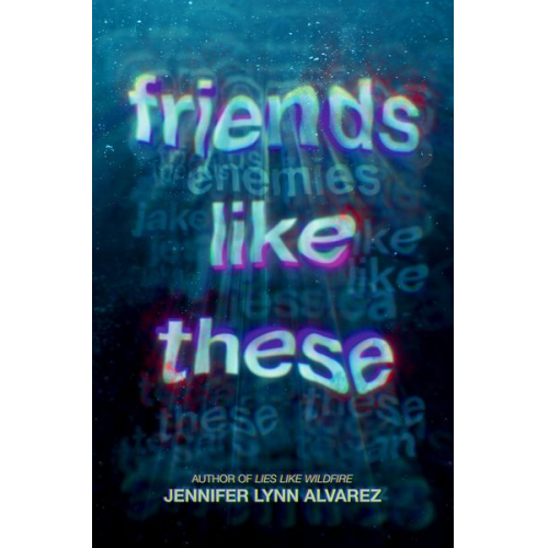 Jennifer Lynn Alvarez - Friends Like These