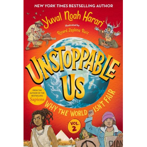 Yuval Noah Harari - Unstoppable Us, Volume 2: Why the World Isn't Fair