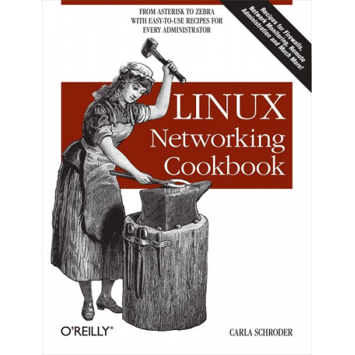 Carla Schroder - Linux Networking Cookbook